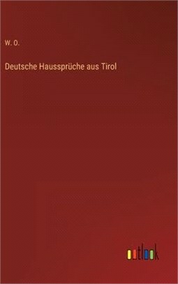 Deutsche Haussprüche aus Tirol