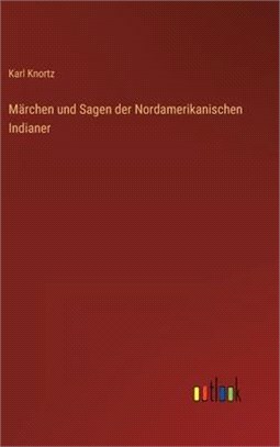 Märchen und Sagen der Nordamerikanischen Indianer