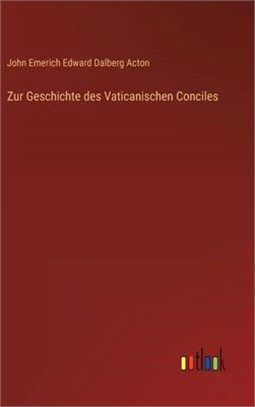 Zur Geschichte des Vaticanischen Conciles