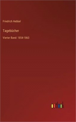Tagebücher: Vierter Band: 1854-1863