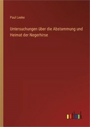 Untersuchungen über die Abstammung und Heimat der Negerhirse