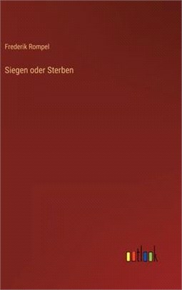 Siegen oder Sterben