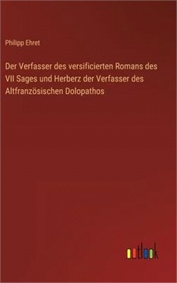 Der Verfasser des versificierten Romans des VII Sages und Herberz der Verfasser des Altfranzösischen Dolopathos