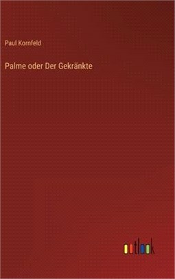 Palme oder Der Gekränkte