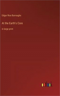 At the Earth's Core: in large print