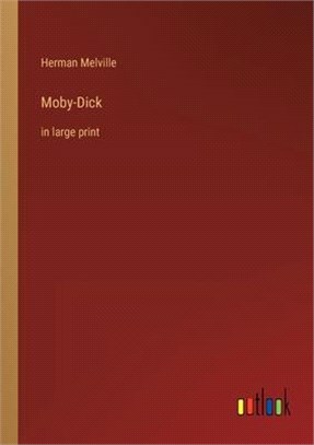 Moby-Dick: in large print