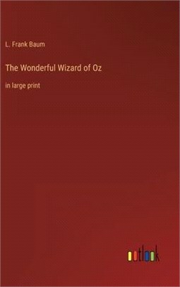 The Wonderful Wizard of Oz: in large print
