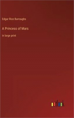 A Princess of Mars: in large print