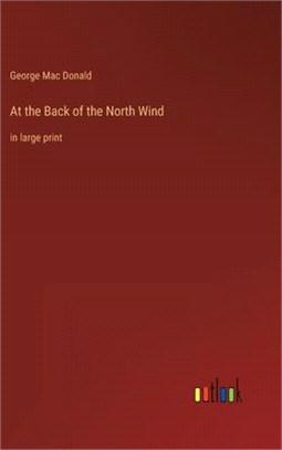 At the Back of the North Wind: in large print