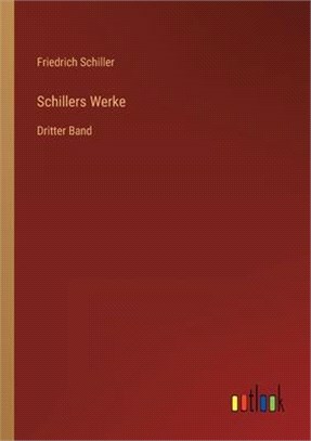 Schillers Werke: Dritter Band