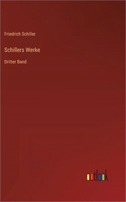 Schillers Werke: Dritter Band