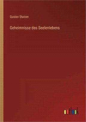 Geheimnisse des Seelenlebens