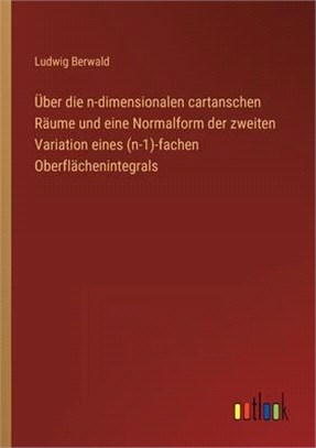 Über die n-dimensionalen cartanschen Räume und eine Normalform der zweiten Variation eines (n-1)-fachen Oberflächenintegrals