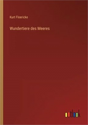 Wundertiere des Meeres