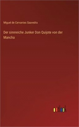 Der sinnreiche Junker Don Quijote von der Mancha