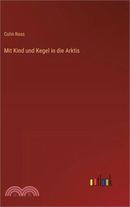 Mit Kind und Kegel in die Arktis