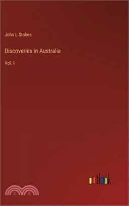 Discoveries in Australia: Vol. I