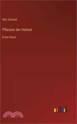 Pflanzen der Heimat: Erster Band