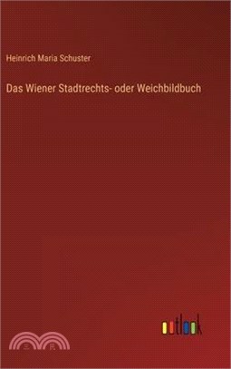 Das Wiener Stadtrechts- oder Weichbildbuch