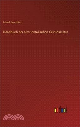 Handbuch der altorientalischen Geisteskultur