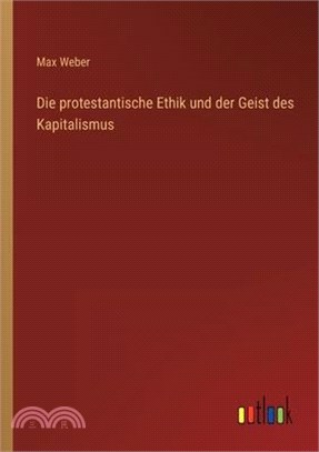 Die protestantische Ethik und der Geist des Kapitalismus
