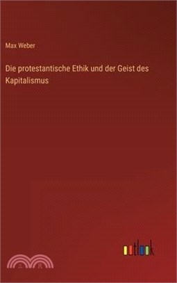 Die protestantische Ethik und der Geist des Kapitalismus