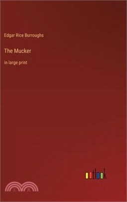 The Mucker: in large print