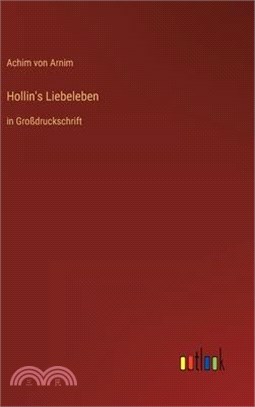 Hollin's Liebeleben: in Großdruckschrift