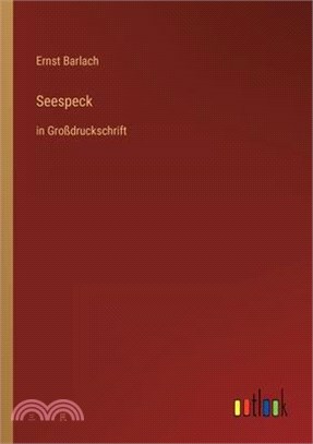 Seespeck: in Großdruckschrift