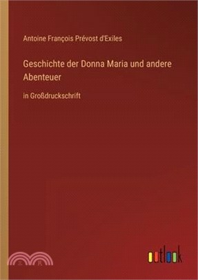 Geschichte der Donna Maria und andere Abenteuer: in Großdruckschrift