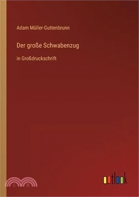 Der große Schwabenzug: in Großdruckschrift