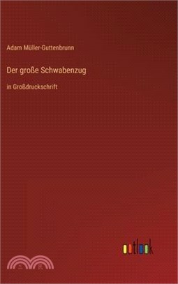 Der große Schwabenzug: in Großdruckschrift