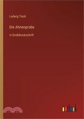 Die Ahnenprobe: in Großdruckschrift