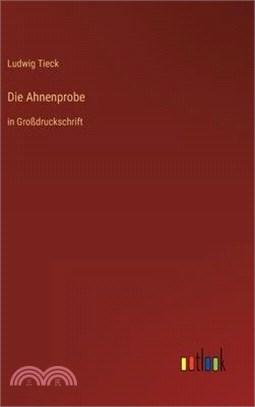 Die Ahnenprobe: in Großdruckschrift