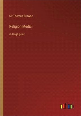 Religion Medici: in large print