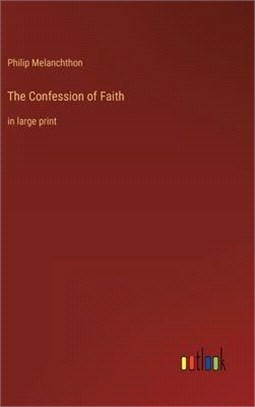 The Confession of Faith: in large print
