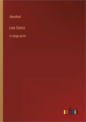 Les Cenci: in large print