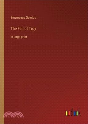 The Fall of Troy: in large print