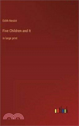 Five Children and It: in large print
