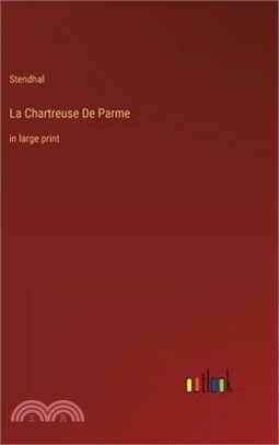 La Chartreuse De Parme: in large print