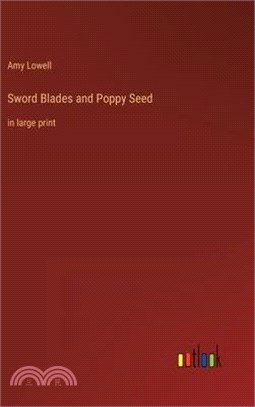Sword Blades and Poppy Seed: in large print