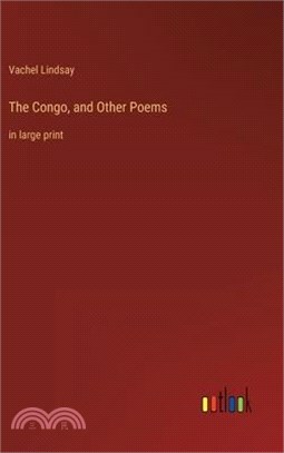 The Congo, and Other Poems: in large print