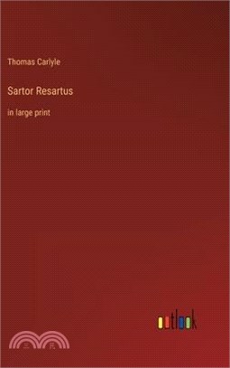 Sartor Resartus: in large print