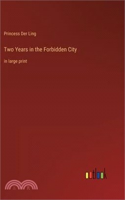 Two Years in the Forbidden City: in large print