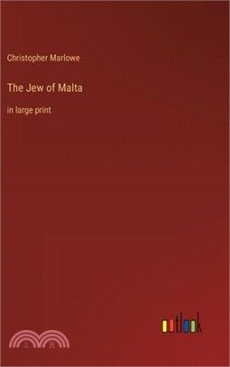 The Jew of Malta: in large print