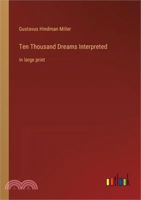 Ten Thousand Dreams Interpreted: in large print