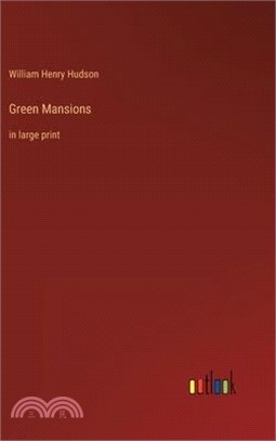 Green Mansions: in large print