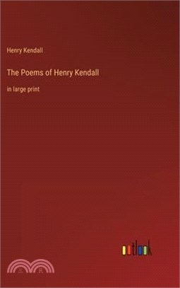 The Poems of Henry Kendall: in large print
