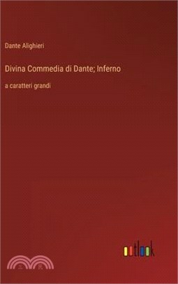 Divina Commedia di Dante; Inferno: a caratteri grandi