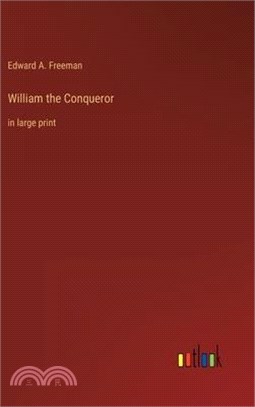 William the Conqueror: in large print